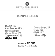 Engraving Font Options for Personalized Jewelry - Block, Script, Typewriter, Dancing Script, Fancy, Hebrew, Greek, and more